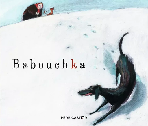 Babouchka - Olivier Tallec, Henri Troyat - PERE CASTOR