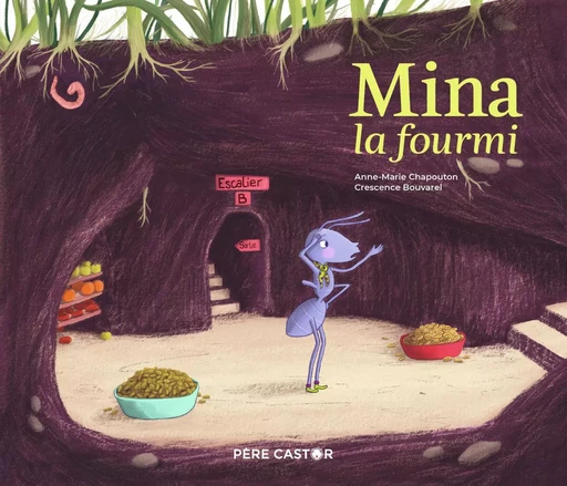 Mina la fourmi - Crescence Bouvarel, Anne-marie Chapouton - PERE CASTOR