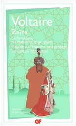 Zaïre - Le Fanatisme ou Mahomet le prophète - Nanine ou l'Homme sans préjugé - Le Café ou l'Écossaise