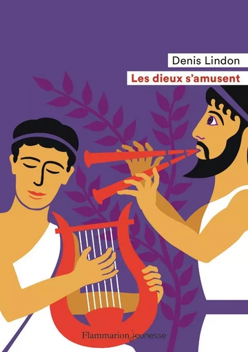 Les dieux s'amusent - Denis Lindon - FLAM JEUNESSE