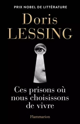 Ces prisons où nous choisissons de vivre