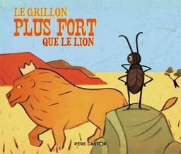 Le Grillon plus fort que le lion