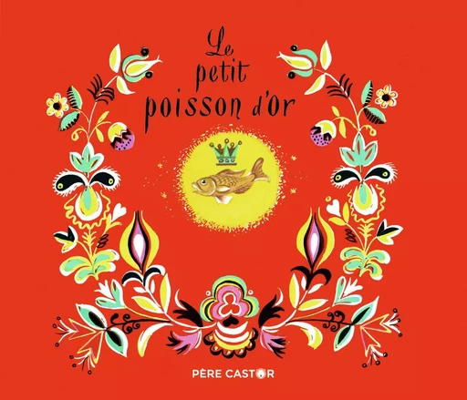 Le Petit Poisson d'or - Pierre Belvès, Rose Celli - PERE CASTOR