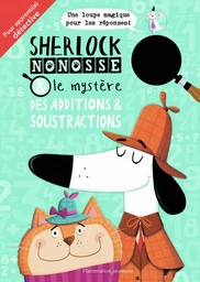 Sherlock Nonosse et le mystère des additions & soustractions