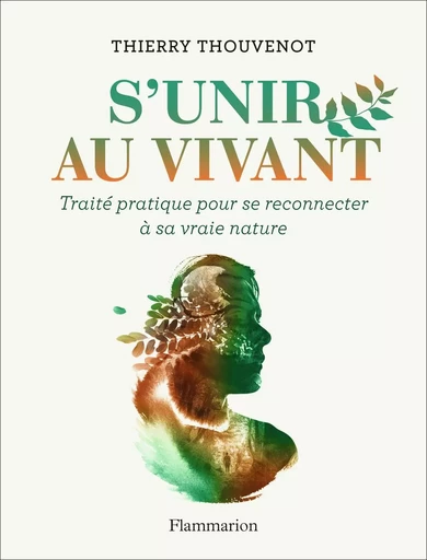 S'unir au vivant - Thierry Thouvenot - FLAMMARION