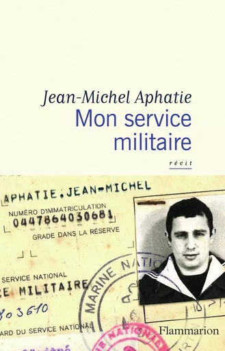 Mon service militaire - Jean-Michel Aphatie - FLAMMARION