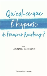 Qu'est-ce que l'hypnose de François Roustang ?