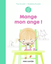 Les années crèche - Mange, mon ange !