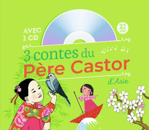 3 contes du Père Castor d'Asie - Pauline DUHAMEL, Anne Buguet, Ilya Green,  Collectif - PERE CASTOR