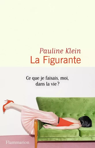 La Figurante - Pauline KLEIN - FLAMMARION