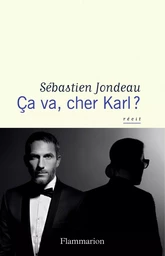 Ça va, cher Karl ?