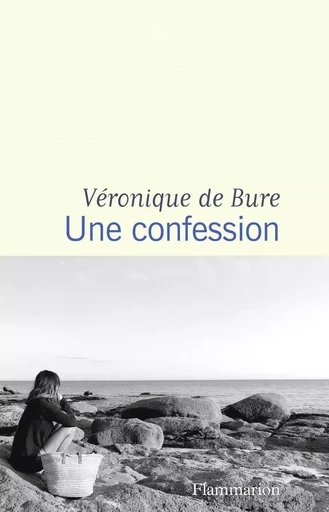 Une confession - Véronique de Bure - FLAMMARION