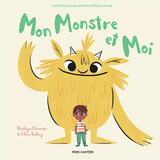 Mon monstre et moi - Nadiya Hussain, Ella Bailey - PERE CASTOR