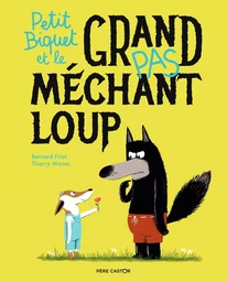 Petit Biquet et le grand (pas) méchant loup