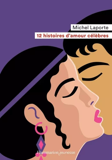 12 histoires d'amour célèbres - Michel Laporte - FLAM JEUNESSE