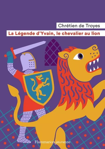 La Légende d'Yvain, le chevalier au lion - Chrétien deTroyes - FLAM JEUNESSE