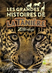 Les grandes histoires de La Tanière