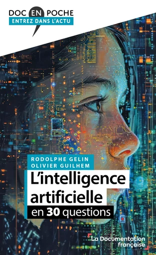 L'intelligence artificielle en 30 questions - Rodolphe Gelin, Olivier Guilhem - DOC FRANCAISE