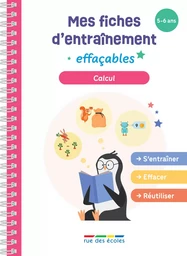 Mes fiches d'entraînement effaçables - Calcul - 5-6 ans