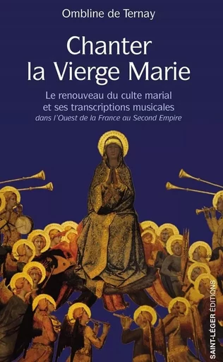 Chanter la Vierge Marie - Ombeline de Ternay - SAINT LEGER