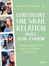 Construire une vraie relation avec son chien - Prendre soin de soi pour lui donner le meilleur