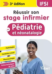 Réussir son stage infirmier en pédiatrie et néonatalogie