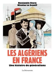 Les Algériens en France - Une histoire de générations