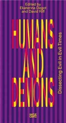 steirischer herbst '23: Humans and Demons: Dissecting Evil in Evil Times (Reader) /anglais -  DEGOT EKATERINA/RIFF - HATJE CANTZ