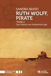 Ruth Wolff, Pirate, tome 2. Les trésors ne s'enterrent pas