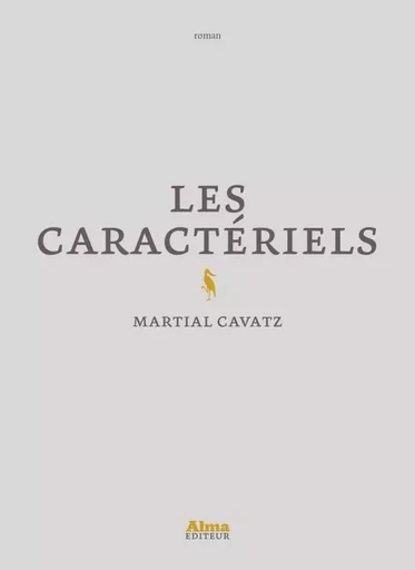 Les caractériels - Martial Cavatz - ALMA EDITEUR