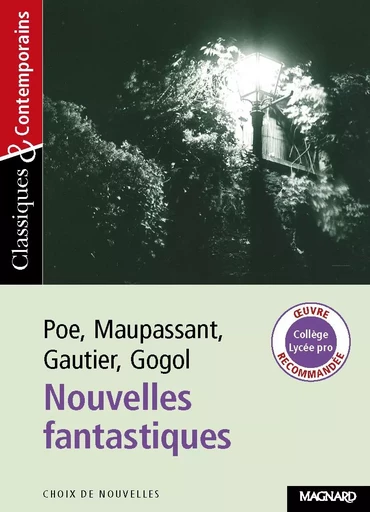 Nouvelles fantastiques - Classiques et Contemporains - Edgar Allan Poe, Théophile GAUTHIER, Guy deMaupassant, Nicolas Vassiliévitch Gogol - MAGNARD