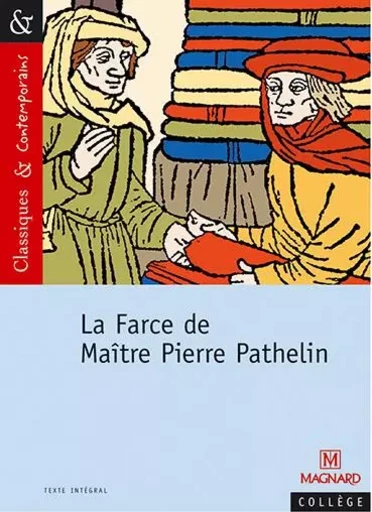 La Farce de Maître Pierre Pathelin - Classiques et Contemporains -  ANONYME - MAGNARD