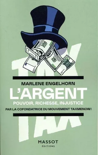 L'argent - Pouvoir, richesse, injustice - Marlene Engelhorn - MASSOT EDITIONS