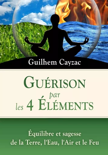 Guérison par les 4 Éléments - guilhem cayzac - REGARD ESSENIEN