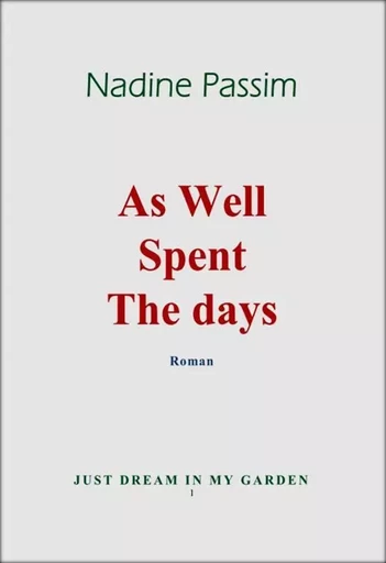 As well spent the days - Nadine Passim - NADINE PASSIM