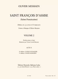 OLIVIER MESSIAEN : SAINT FRANCOIS D'ASSISE - VOLUME 2 - CHOEUR MIXTE + PIANO ACT 2 - TABLEAUX 4 A 5