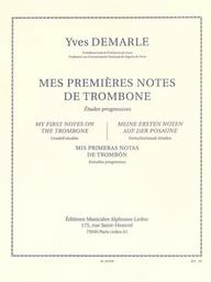 YVES DEMARLE :  MES PREMIERES NOTES DE TROMBONE - ETUDES PROGRESSIVES