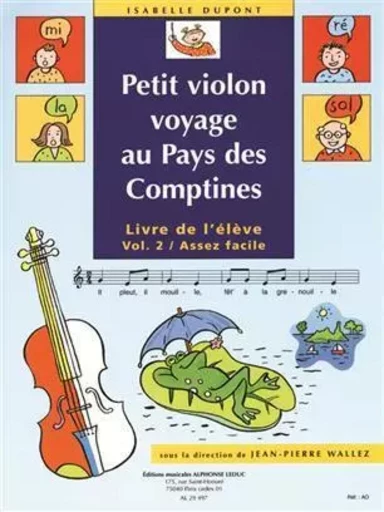 JEAN-PIERRE WALLEZ : PETIT VIOLON VOYAGE AU PAYS DES COMPTINES 2 -  WALLEZ J.P.& DUPONT - ALPHONSE LEDUC