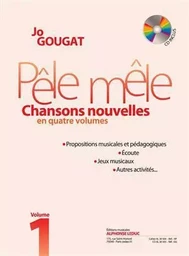 GOUGAT: PELE MELE. (CHANSONS NOUVELLES EN 4 VOLUMES) (LIVRE AVEC CD) FORMATION MUSICALE / VOL. 1 : L