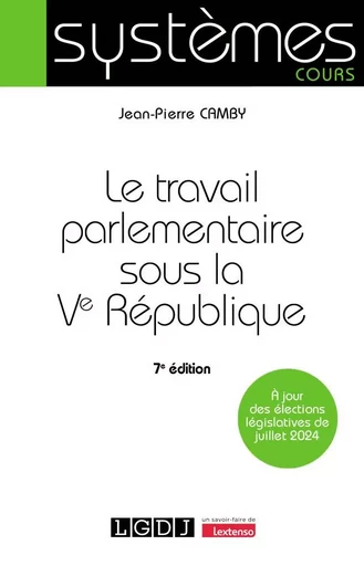 Le travail parlementaire sous la Ve République - Jean-Pierre Camby - LGDJ