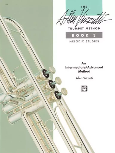 THE ALLEN VIZZUTTI TRUMPET METHOD BOOK 3 - MELODIC STUDIES - TROMPETTE -  ALLEN VIZZUTTI - ALFRED