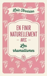 En finir naturellement avec les rhumatismes