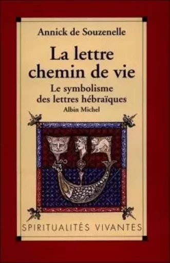 La Lettre, chemin de vie - Annick deSouzenelle - ALBIN MICHEL