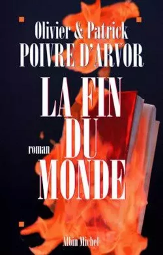 La Fin du monde - Patrick Poivre d'Arvor, Olivier Poivre d'Arvor - ALBIN MICHEL