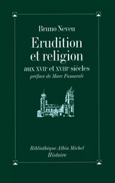 Érudition et religion aux XVIIe et XVIIIe siècles