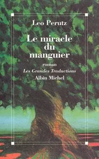 Le Miracle du manguier - Leo Perutz - ALBIN MICHEL