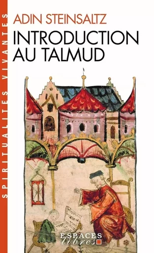 Introduction au Talmud (Espaces Libres - Spiritualités Vivantes) - Adin Steinsaltz - ALBIN MICHEL