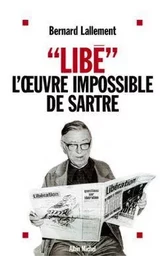 « Libé », l'oeuvre impossible de Sartre