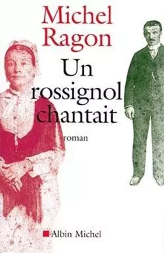 Un rossignol chantait - Michel Ragon - ALBIN MICHEL