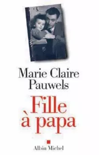 Fille à papa - Marie-Claire Pauwels - ALBIN MICHEL